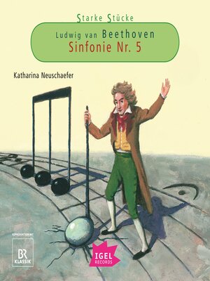 cover image of Starke Stücke. Ludwig van Beethoven. Sinfonie Nr. 5